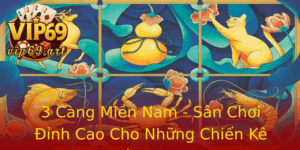 3 Cang Mien Nam San Choi Inh Cao Cho Nhung Chien Ke Tai Nang