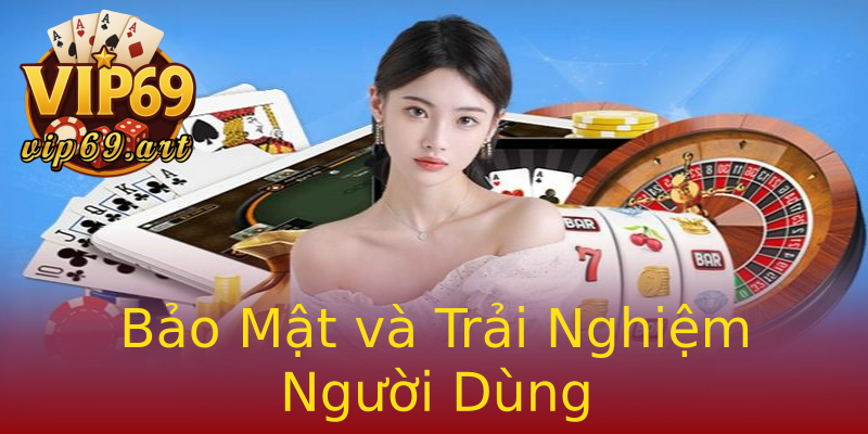 Bảo Mật và Trải Nghiệm Người Dùng Bảo Mật và Trải Nghiệm Người Dùng
