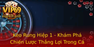 Keo Rung Hiep 1 Kham Pha Chien Luoc Thang Loi Trong Ca O Bong A