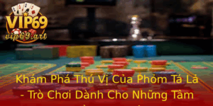 Kham Pha Thu Vi Cua Phom Ta La Tro Choi Danh Cho Nhung Tam Hon Am Me