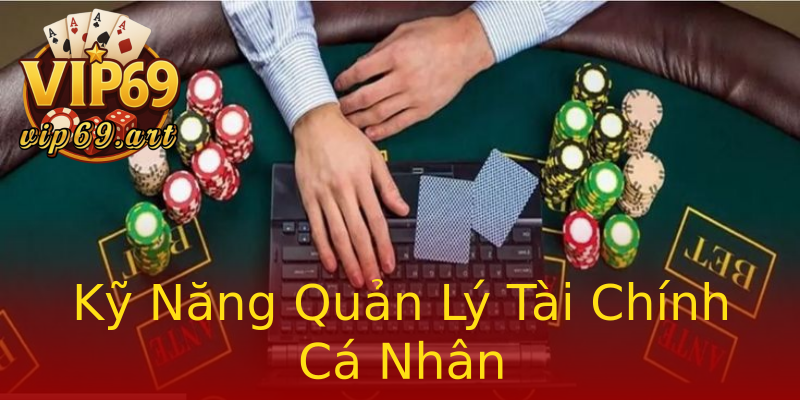 Kỹ Năng Quản Lý Tài Chính Cá Nhân Kỹ Năng Quản Lý Tài Chính Cá Nhân